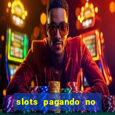 slots pagando no cadastro saque free 2024